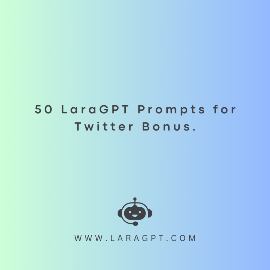 50 LaraGPT Prompts for Twitter Bonus.