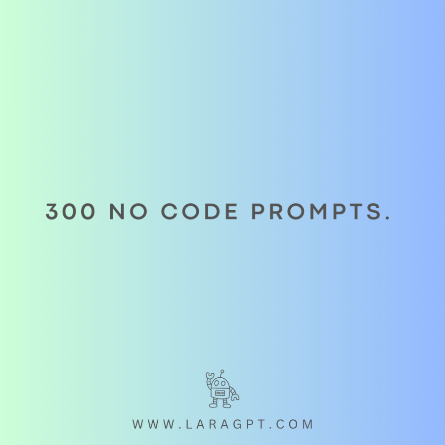 300 No Code prompts. 