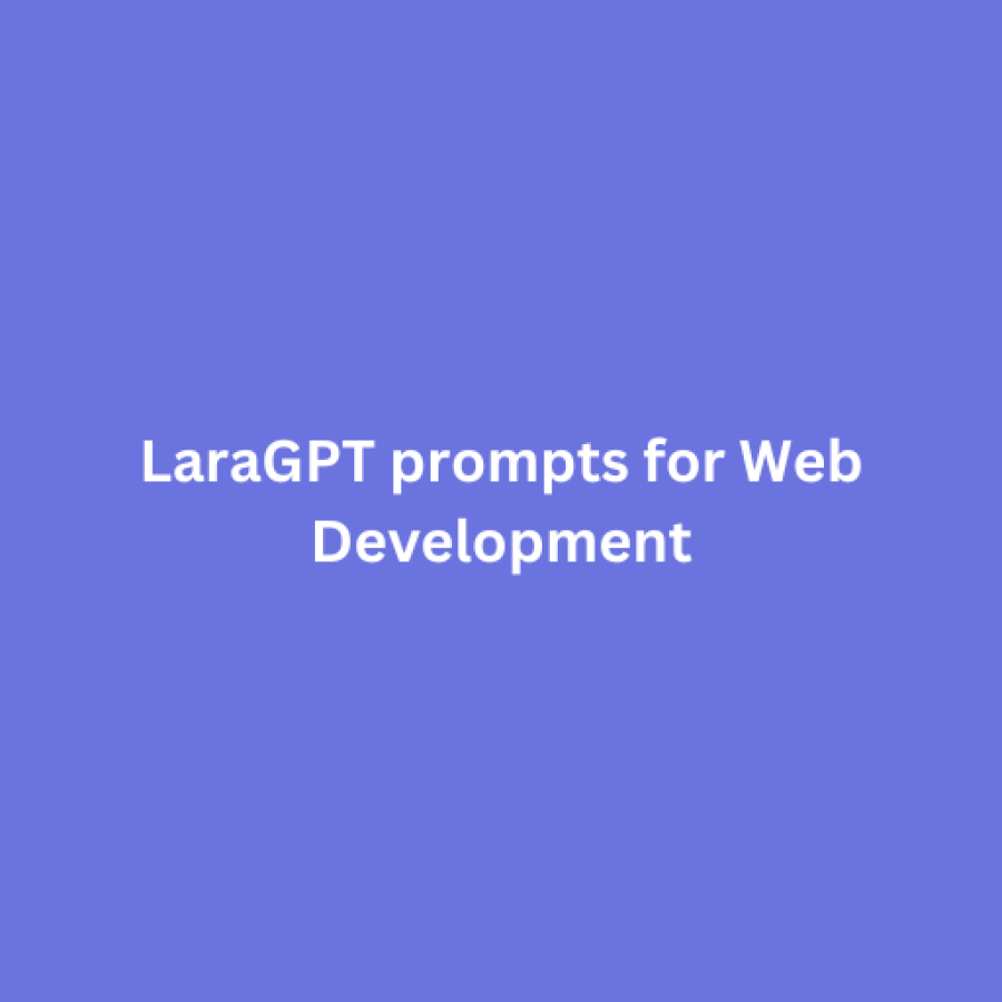 LaraGPT prompts for Web Development