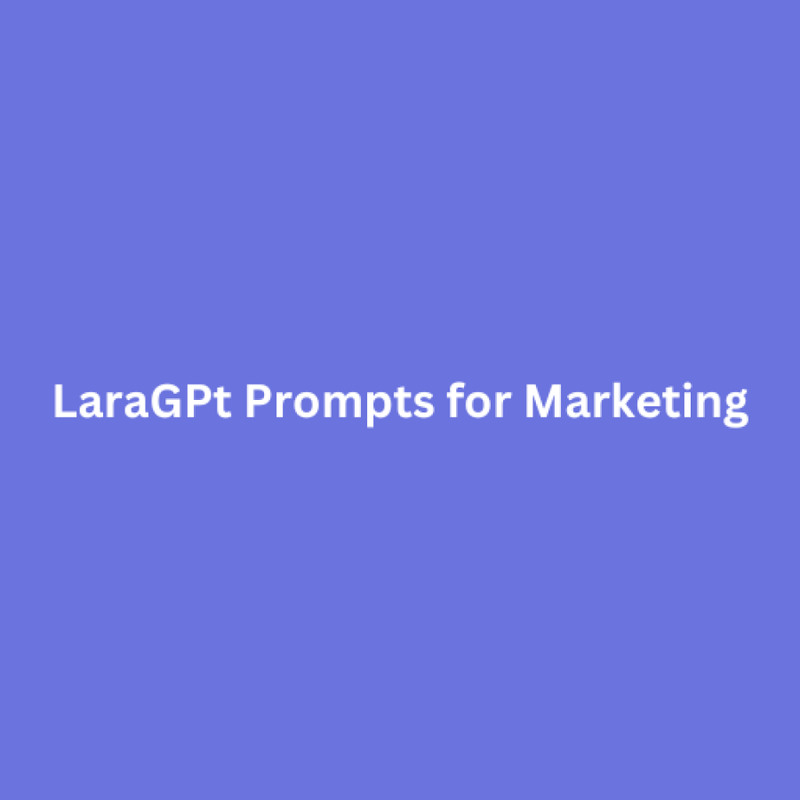 LaraGPt prompts for Marketing